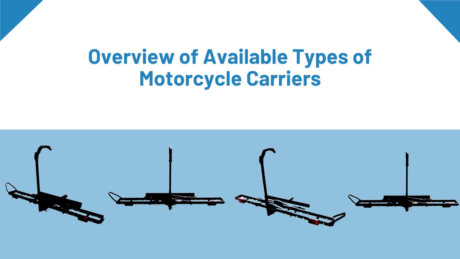 Types of Motorcycle Carriers Choosing the Best One Motorcycle Carriers